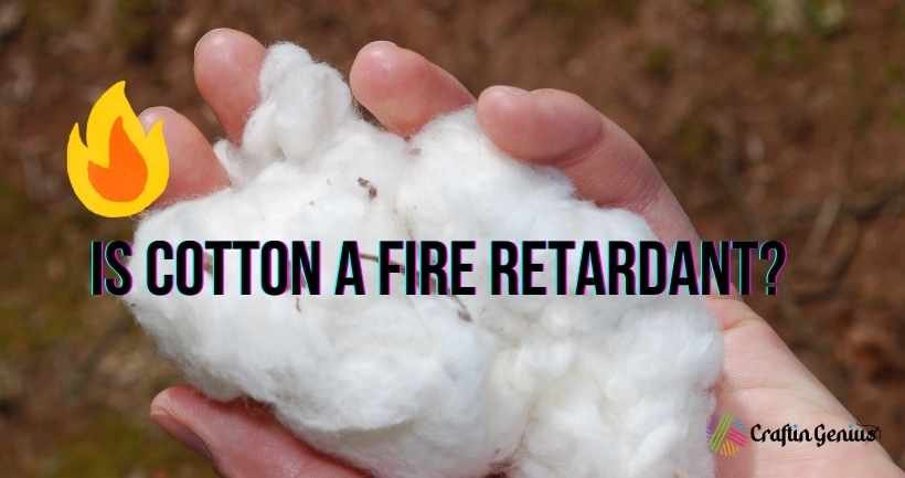 Is cotton a fire retardant?