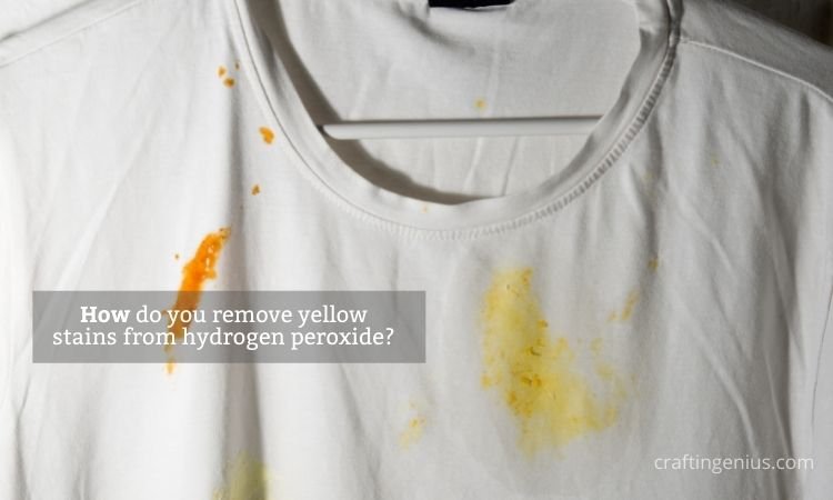How do you remove yellow stains from hydrogen peroxide?