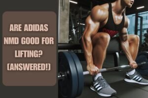 Are Adidas NMD Good For Lifting [Answered!]